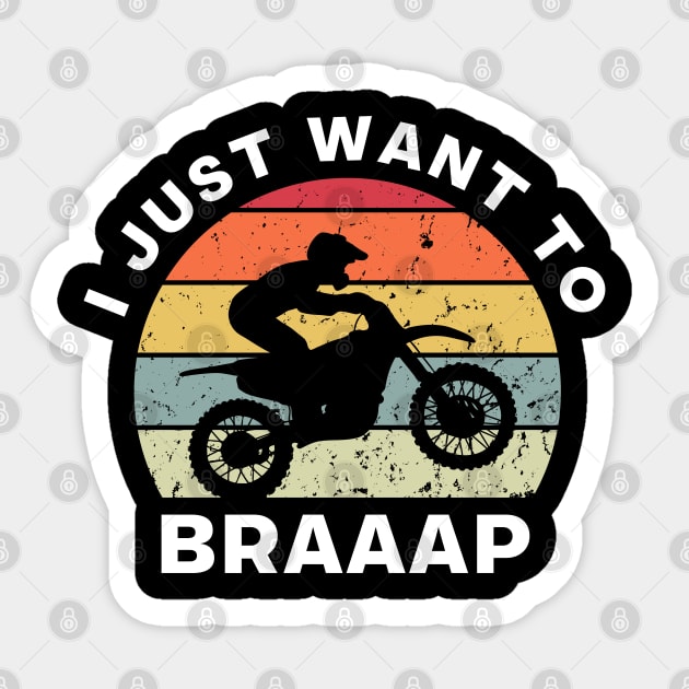 I Just Want to Braaap Sticker by Funky Prints Merch